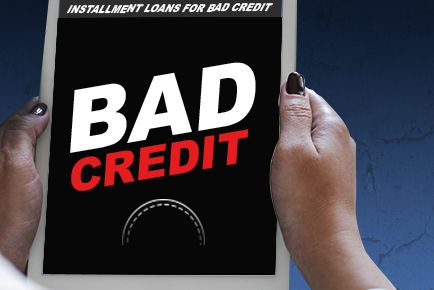 Installment loans for bad credit