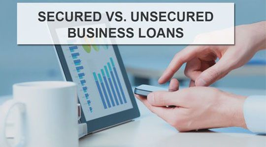 secured business loans vs unsecured business loans which is better